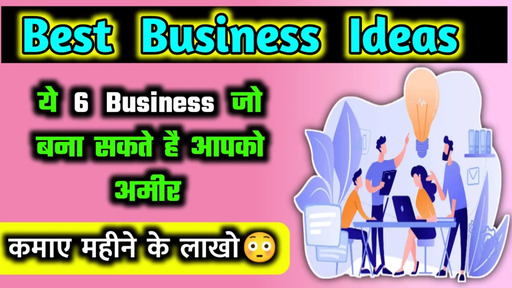 6 Business Ideas 