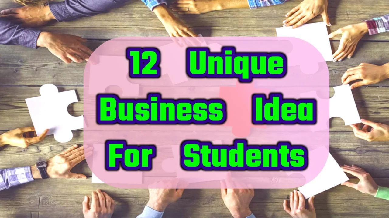 12 Unique Business Idea For Students